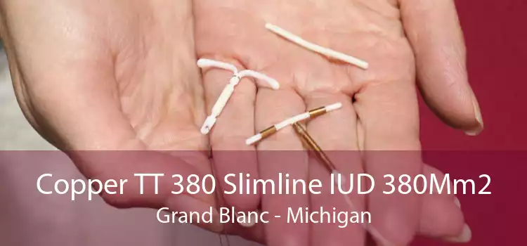 Copper TT 380 Slimline IUD 380Mm2 Grand Blanc - Michigan