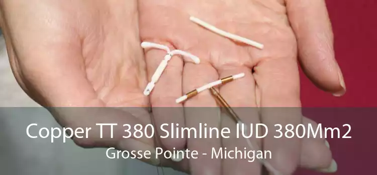 Copper TT 380 Slimline IUD 380Mm2 Grosse Pointe - Michigan