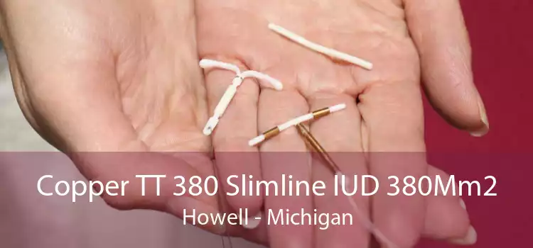 Copper TT 380 Slimline IUD 380Mm2 Howell - Michigan