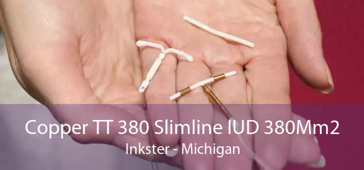 Copper TT 380 Slimline IUD 380Mm2 Inkster - Michigan