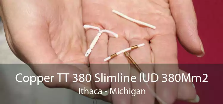 Copper TT 380 Slimline IUD 380Mm2 Ithaca - Michigan