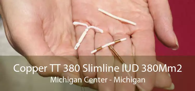 Copper TT 380 Slimline IUD 380Mm2 Michigan Center - Michigan