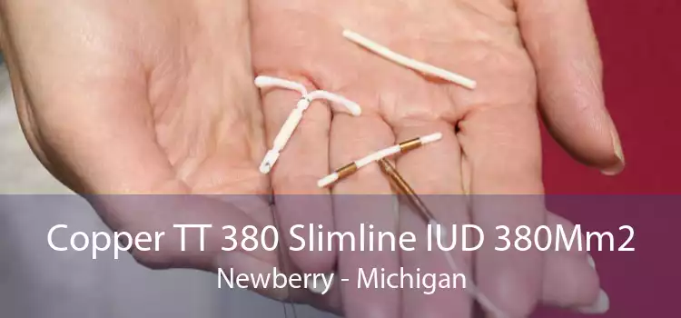 Copper TT 380 Slimline IUD 380Mm2 Newberry - Michigan