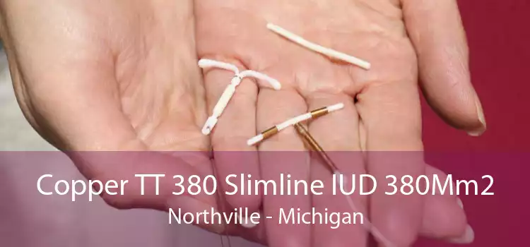 Copper TT 380 Slimline IUD 380Mm2 Northville - Michigan