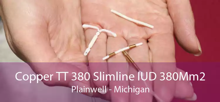 Copper TT 380 Slimline IUD 380Mm2 Plainwell - Michigan