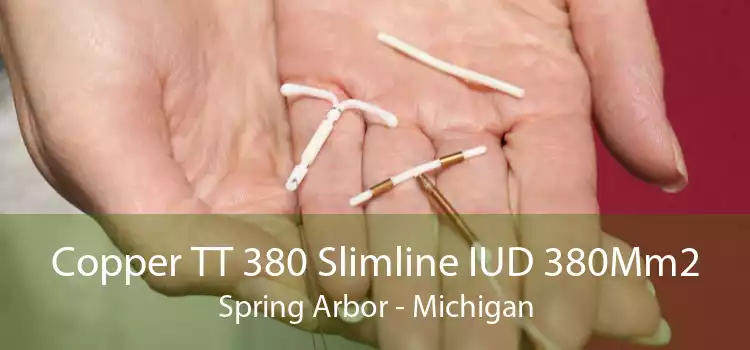 Copper TT 380 Slimline IUD 380Mm2 Spring Arbor - Michigan