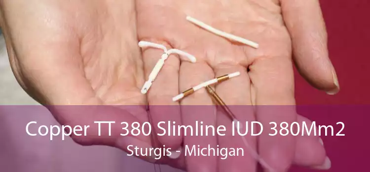 Copper TT 380 Slimline IUD 380Mm2 Sturgis - Michigan