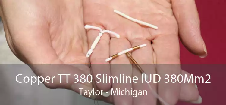 Copper TT 380 Slimline IUD 380Mm2 Taylor - Michigan