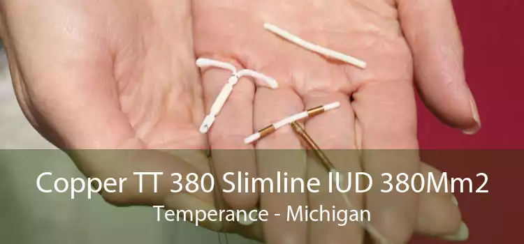 Copper TT 380 Slimline IUD 380Mm2 Temperance - Michigan