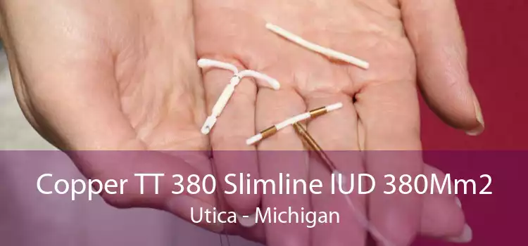Copper TT 380 Slimline IUD 380Mm2 Utica - Michigan