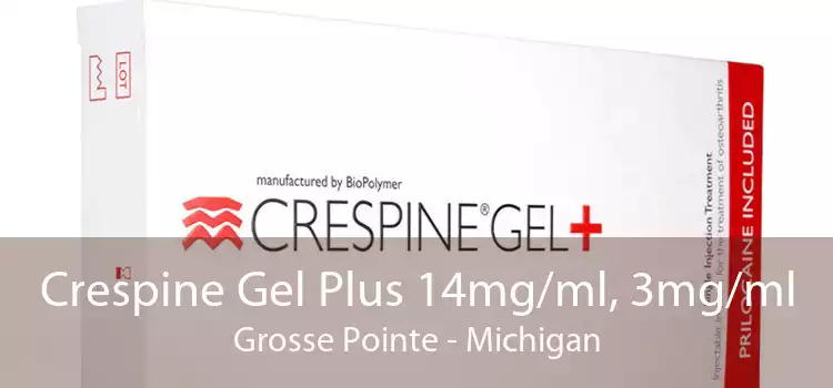 Crespine Gel Plus 14mg/ml, 3mg/ml Grosse Pointe - Michigan