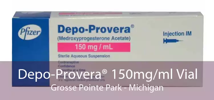 Depo-Provera® 150mg/ml Vial Grosse Pointe Park - Michigan