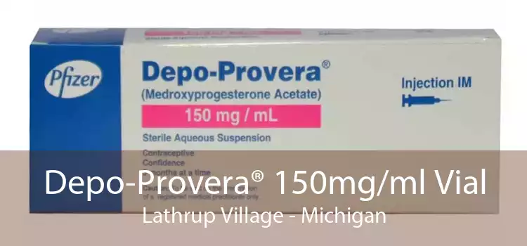 Depo-Provera® 150mg/ml Vial Lathrup Village - Michigan