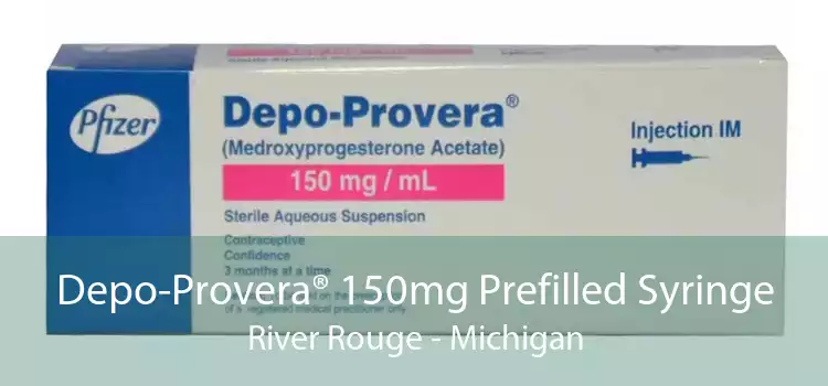 Depo-Provera® 150mg Prefilled Syringe River Rouge - Michigan