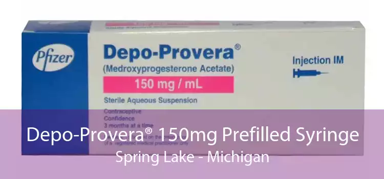 Depo-Provera® 150mg Prefilled Syringe Spring Lake - Michigan