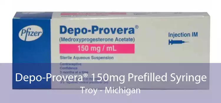 Depo-Provera® 150mg Prefilled Syringe Troy - Michigan