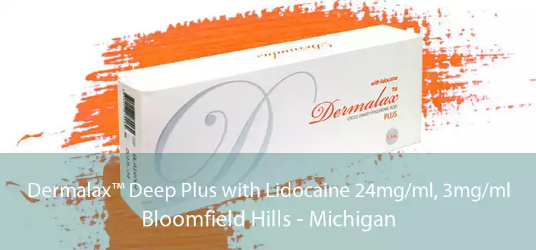 Dermalax™ Deep Plus with Lidocaine 24mg/ml, 3mg/ml Bloomfield Hills - Michigan