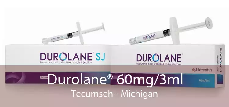 Durolane® 60mg/3ml Tecumseh - Michigan