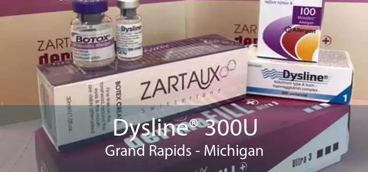 Dysline® 300U Grand Rapids - Michigan