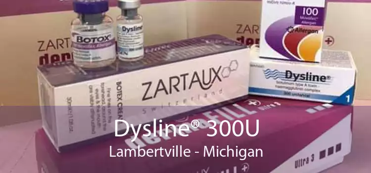 Dysline® 300U Lambertville - Michigan