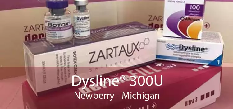 Dysline® 300U Newberry - Michigan