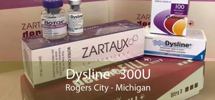 Dysline® 300U Rogers City - Michigan