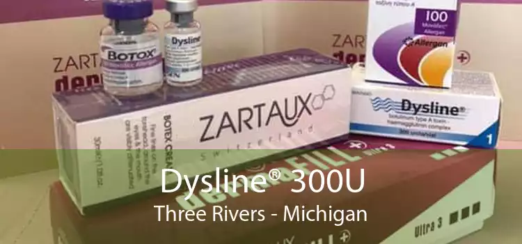 Dysline® 300U Three Rivers - Michigan