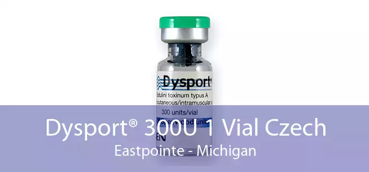 Dysport® 300U 1 Vial Czech Eastpointe - Michigan