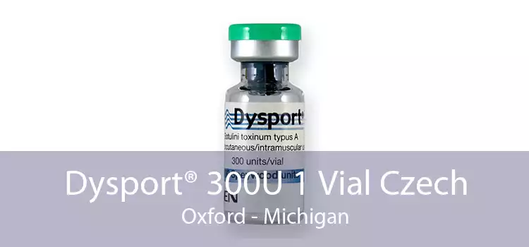 Dysport® 300U 1 Vial Czech Oxford - Michigan