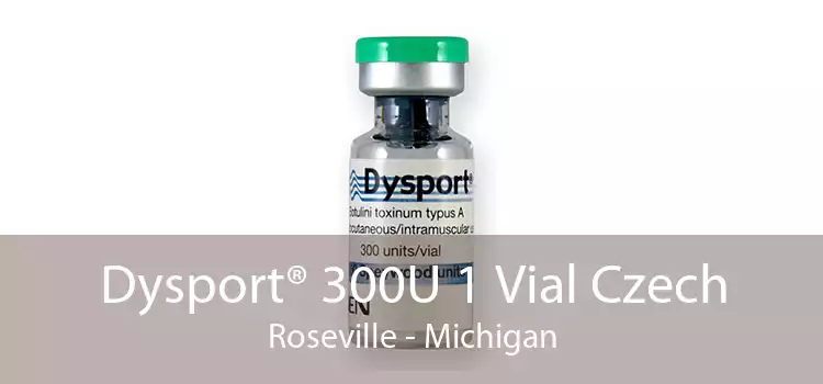 Dysport® 300U 1 Vial Czech Roseville - Michigan