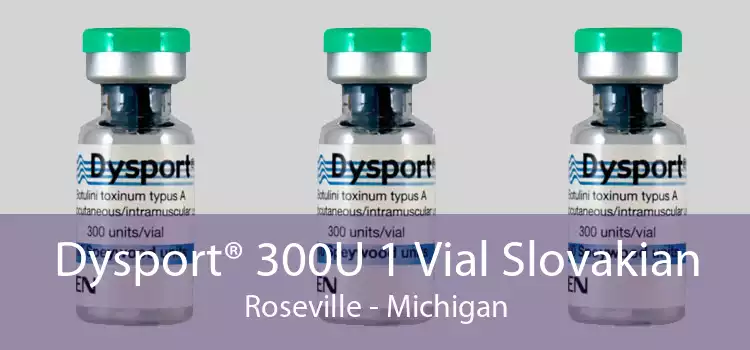 Dysport® 300U 1 Vial Slovakian Roseville - Michigan