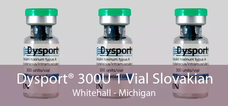 Dysport® 300U 1 Vial Slovakian Whitehall - Michigan