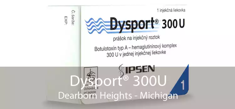 Dysport® 300U Dearborn Heights - Michigan
