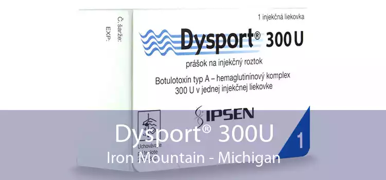 Dysport® 300U Iron Mountain - Michigan