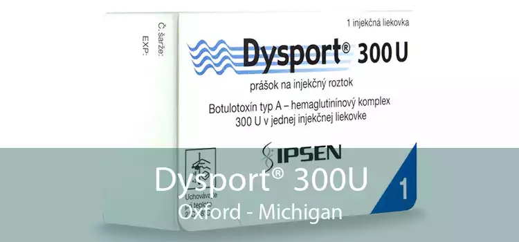 Dysport® 300U Oxford - Michigan