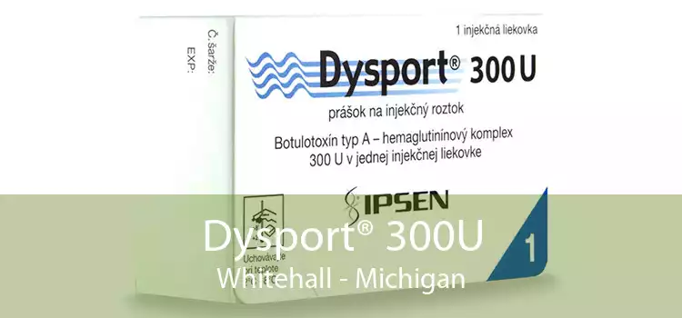 Dysport® 300U Whitehall - Michigan