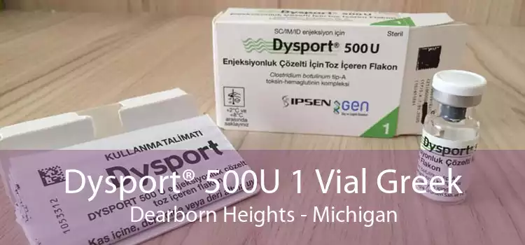 Dysport® 500U 1 Vial Greek Dearborn Heights - Michigan