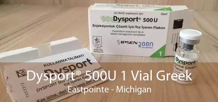 Dysport® 500U 1 Vial Greek Eastpointe - Michigan