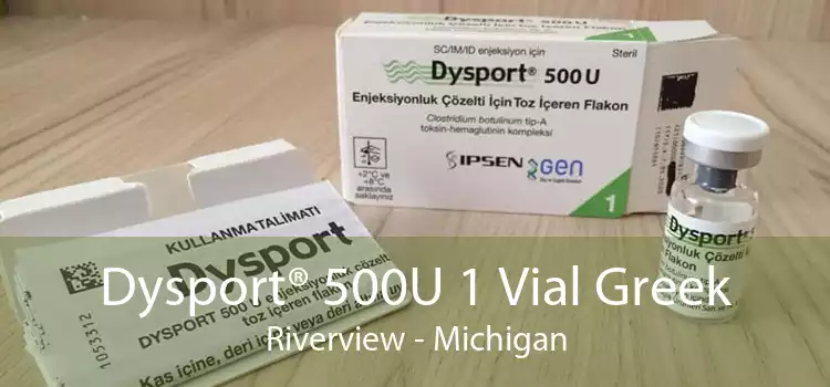 Dysport® 500U 1 Vial Greek Riverview - Michigan