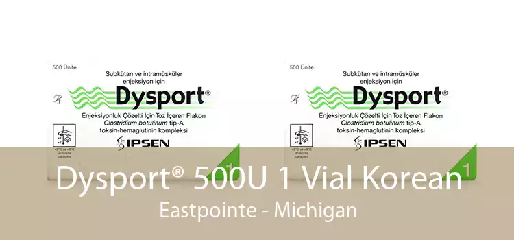Dysport® 500U 1 Vial Korean Eastpointe - Michigan