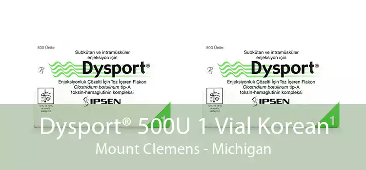 Dysport® 500U 1 Vial Korean Mount Clemens - Michigan