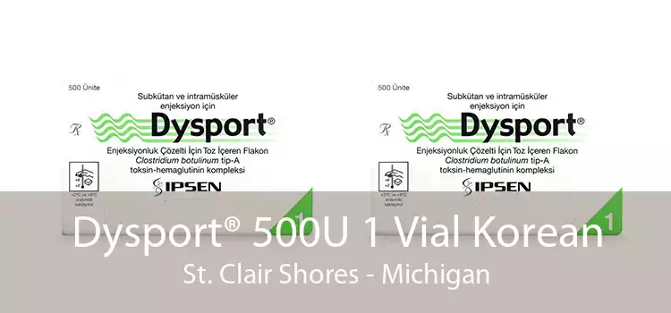 Dysport® 500U 1 Vial Korean St. Clair Shores - Michigan