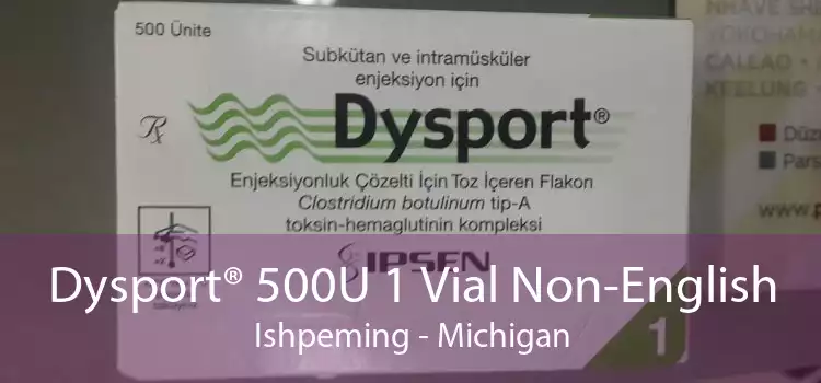 Dysport® 500U 1 Vial Non-English Ishpeming - Michigan