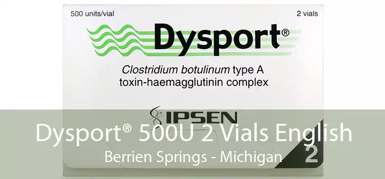 Dysport® 500U 2 Vials English Berrien Springs - Michigan
