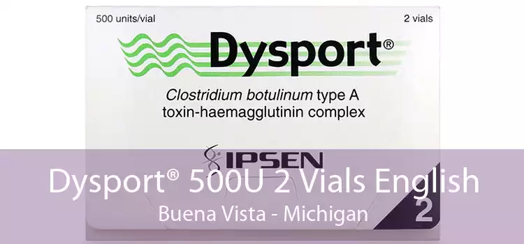 Dysport® 500U 2 Vials English Buena Vista - Michigan