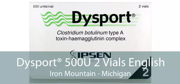 Dysport® 500U 2 Vials English Iron Mountain - Michigan