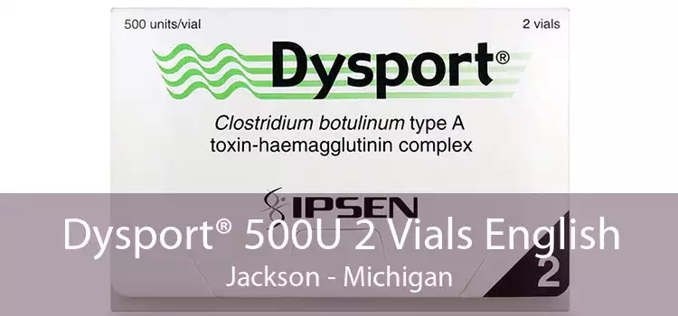 Dysport® 500U 2 Vials English Jackson - Michigan