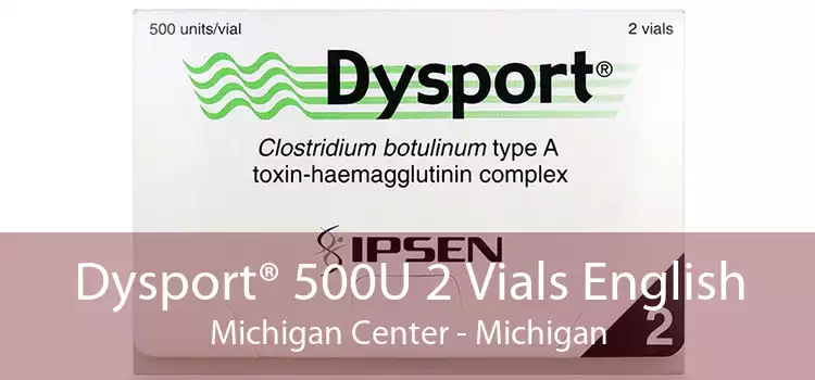 Dysport® 500U 2 Vials English Michigan Center - Michigan