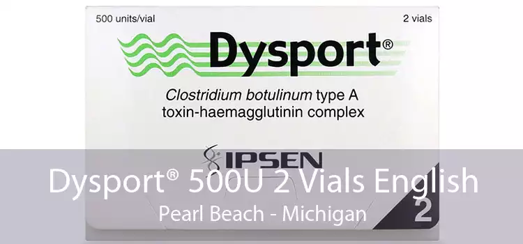 Dysport® 500U 2 Vials English Pearl Beach - Michigan