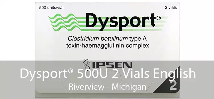 Dysport® 500U 2 Vials English Riverview - Michigan